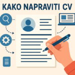 Kako Napraviti CV: Kompletan Vodič za Pisanje Savršenog Životopisa