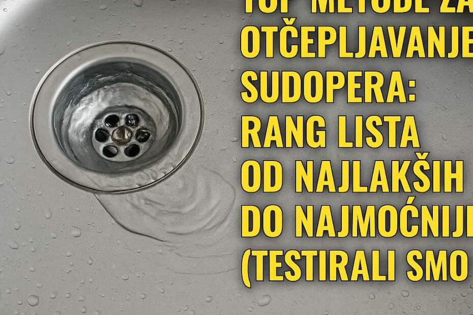 Top Metode za Otčepljavanje Sudopera